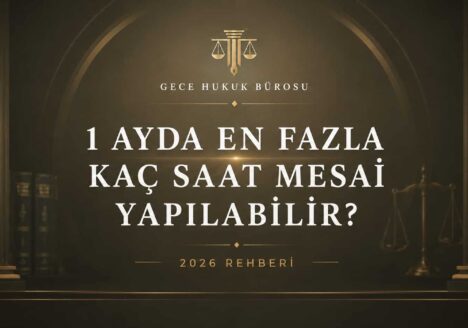 1 ayda en fazla kaç saat mesai yapılabilir sorusuna ilişkin, fazla mesai sınırı ve yıllık 270 saat kuralını konu alan Gece Hukuk Bürosu görseli.