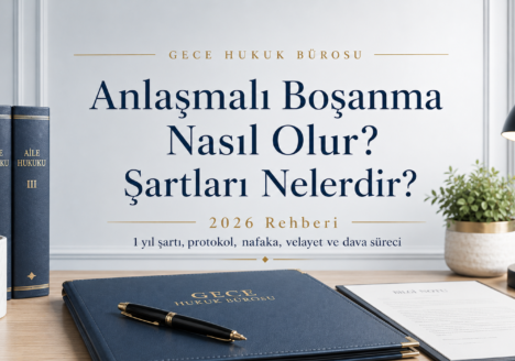 Anlaşmalı boşanma nasıl olur ve şartları nelerdir 2026 rehberi için hazırlanan Gece Hukuk Bürosu kapak görseli
